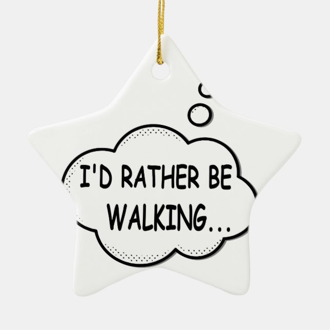 I'd Rather Be Walking Ceramic Tree Decoration (Front)