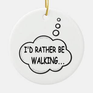 I'd Rather Be Walking Ceramic Tree Decoration