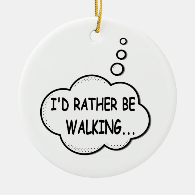 I'd Rather Be Walking Ceramic Tree Decoration (Front)