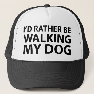 I'd Rather Be Walking My Dog Trucker Hat