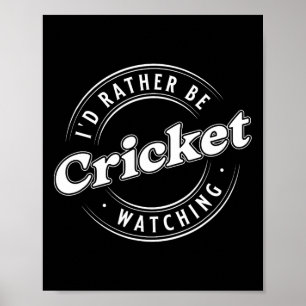 I'd Rather Be Watching Cricket  Poster