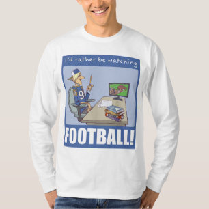 I'd rather be watching FOOTBALL! T-Shirt