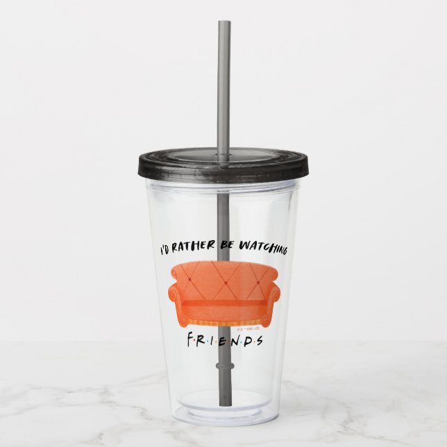 I'd Rather Be Watching FRIENDS™ Acrylic Tumbler (Front)