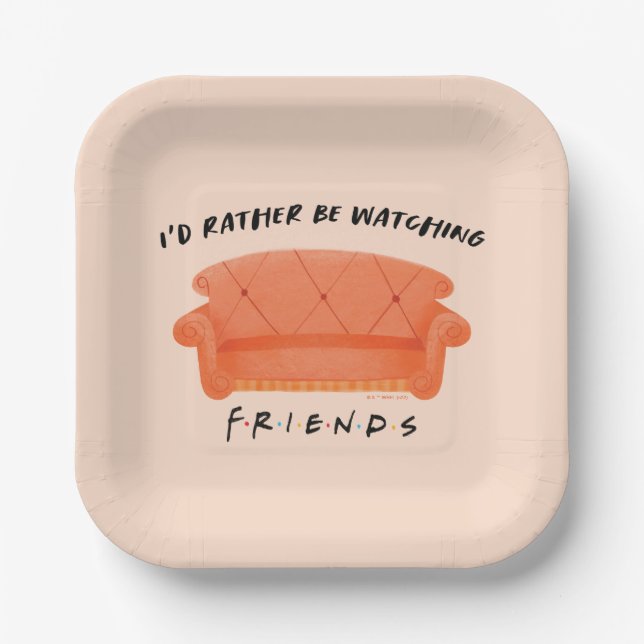 I'd Rather Be Watching FRIENDS™ Paper Plate (Front)