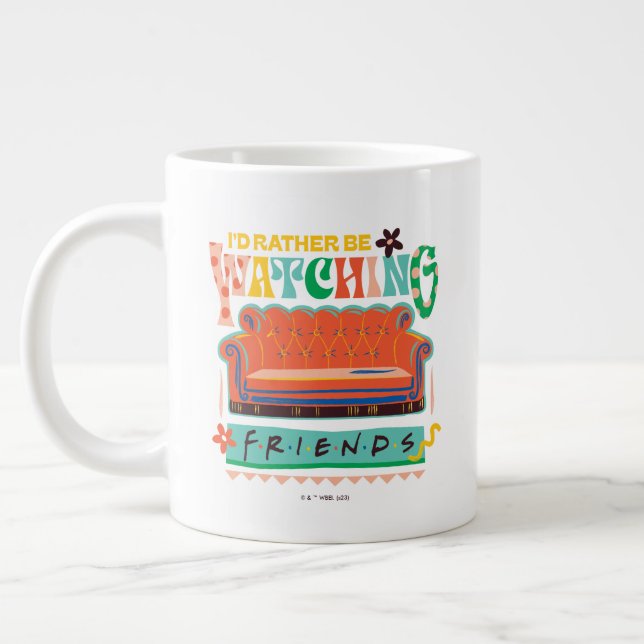 I'd Rather Be Watching FRIENDS™ Vibrant Grapic Large Coffee Mug (Left)
