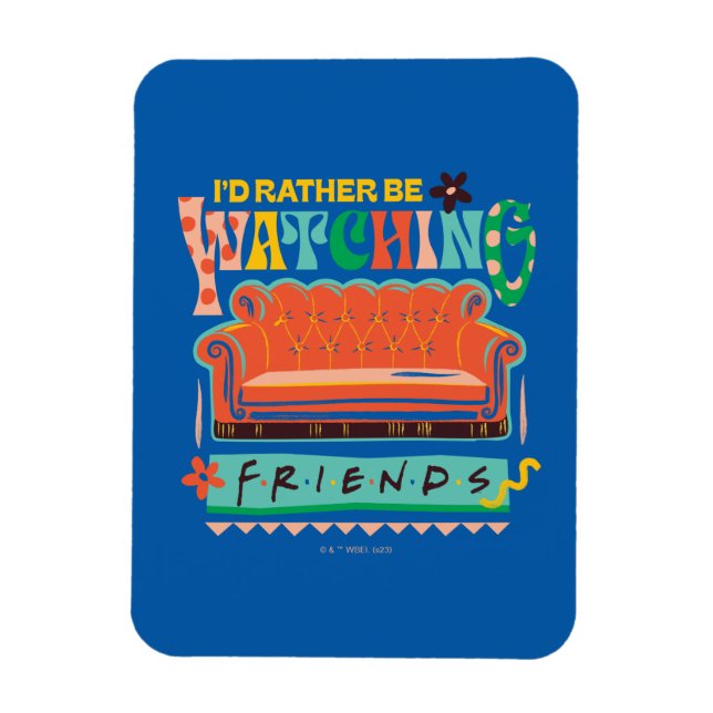 I'd Rather Be Watching FRIENDS™ Vibrant Grapic Magnet (Vertical)