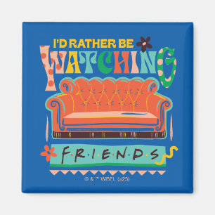 I'd Rather Be Watching FRIENDS™ Vibrant Grapic Magnet