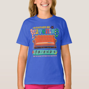 I'd Rather Be Watching FRIENDS™ Vibrant Grapic T-Shirt
