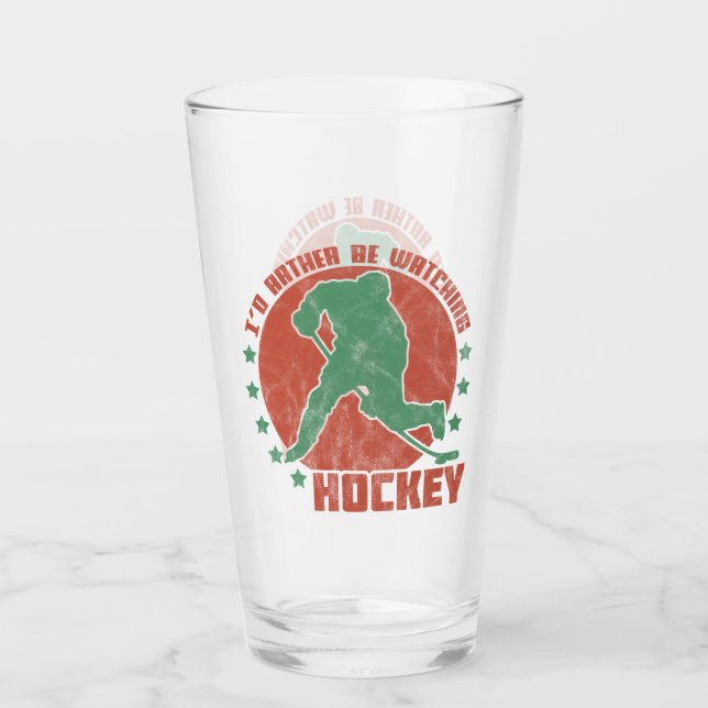 I'd Rather Be Watching Hockey Glass (Front)