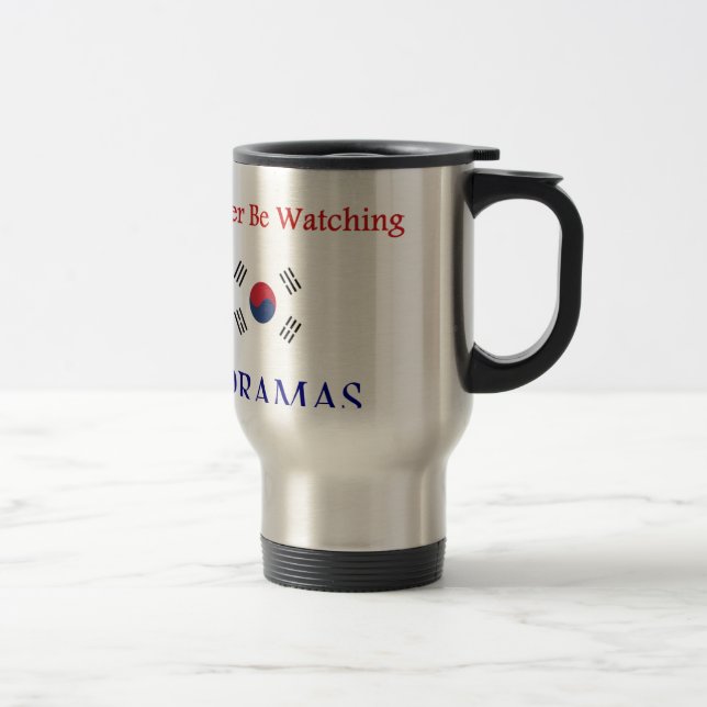 I'd Rather be Watching KDrama Travel Mug (Right)