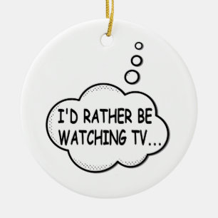 I'd Rather Be Watching TV Ceramic Tree Decoration