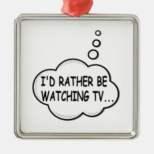 I'd Rather Be Watching TV Metal Tree Decoration
