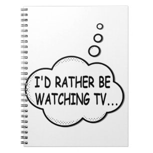 I'd Rather Be Watching TV Spiral Notebook