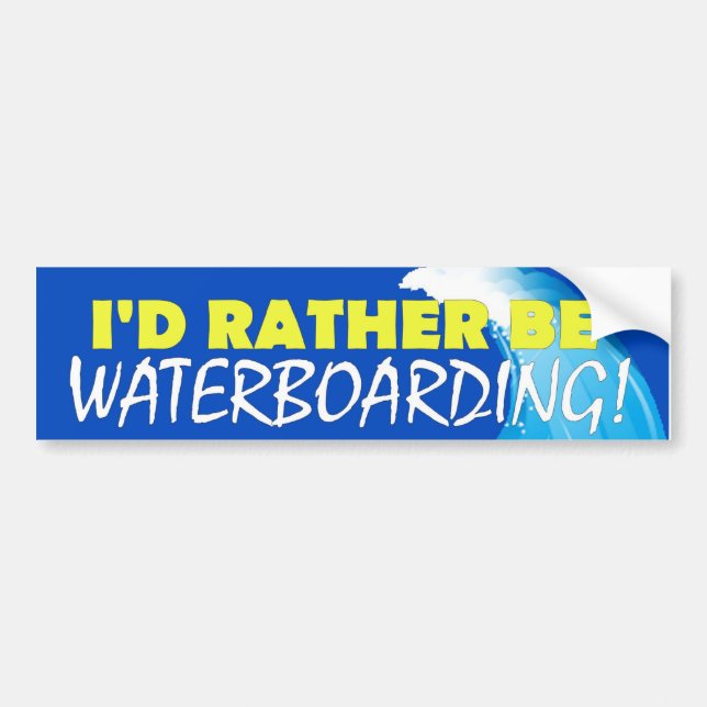 I'd Rather Be Waterboarding! Bumper Sticker (Front)