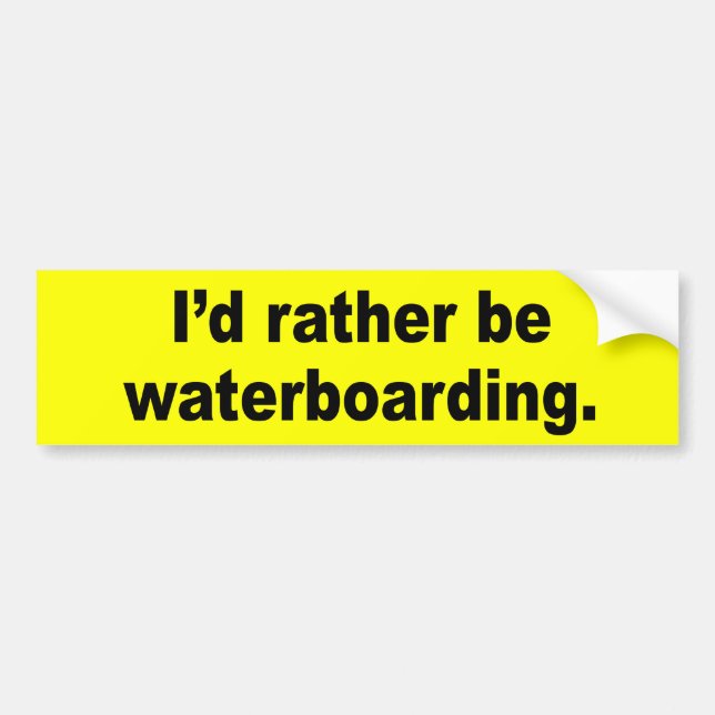 I'd rather be waterboarding bumper sticker (Front)