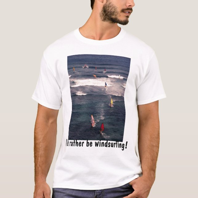 I'd rather be windsurfing! shirt (Front)
