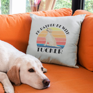 I'd Rather be with Labrador Lab Name Cushion
