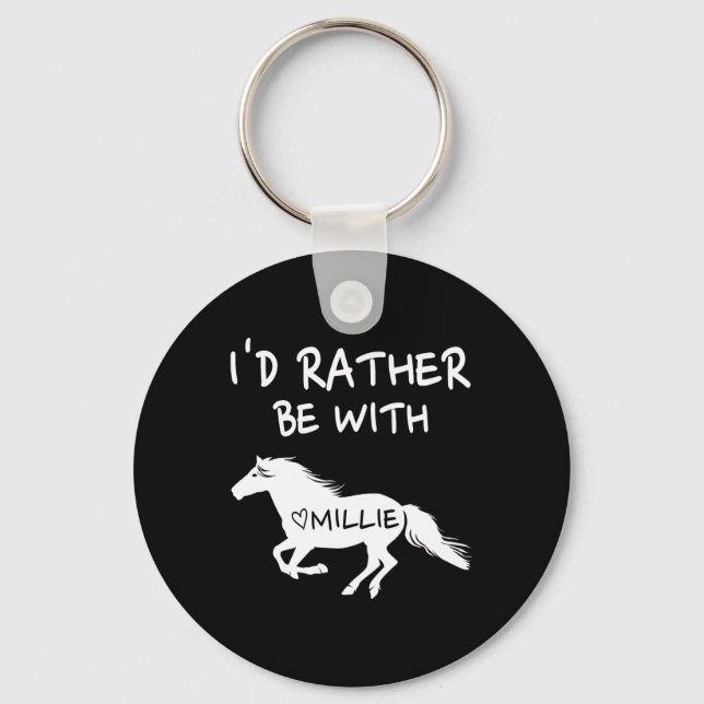 Id Rather Be With Millie Horse Equestrians  Key Ring (Front)