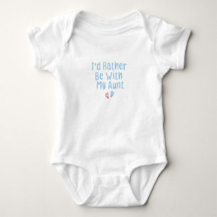 I'd Rather Be With My Aunt,Baby Outfit Aunt Baby Bodysuit
