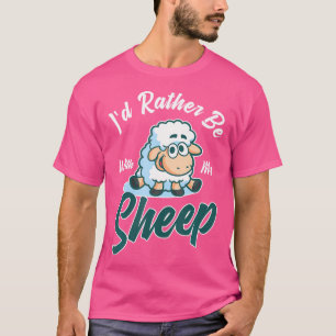 I'D Rather Be With My Sheep Shepherd Sheep T-Shirt