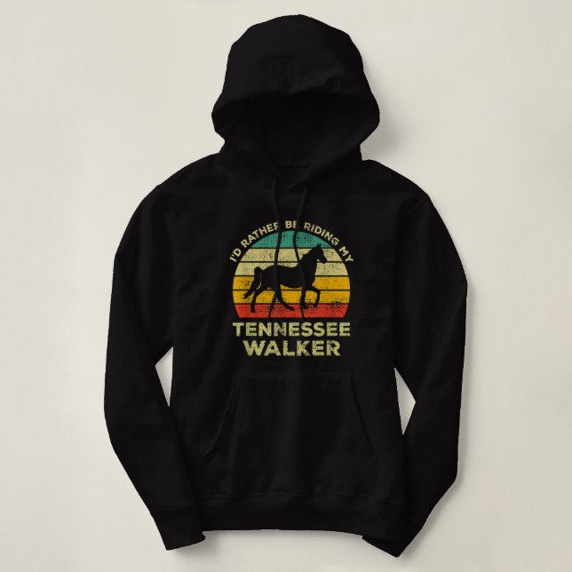 I'd Rather Be With My Tennessee Walking Horse Vint Hoodie (Design Front)