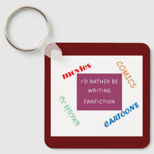 I'd Rather be Writing Fanfiction Keychain
