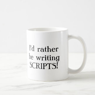 I'd rather be writing SCRIPTS! Coffee Mug