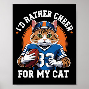 I'd Rather Cheer For My Cat Funny Anti Football Lo Poster