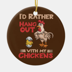 Id Rather Hang Out With My Chickens Funny Farmer Ceramic Tree Decoration
