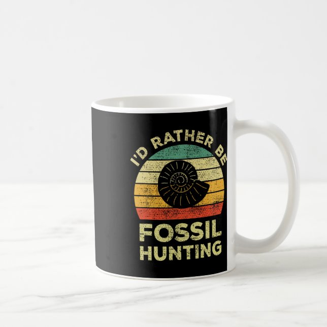 I'd Rather Look For Fossils  Coffee Mug (Right)