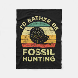I'd Rather Look For Fossils  Fleece Blanket