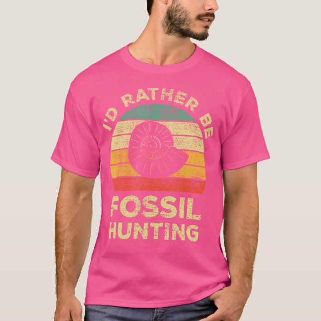 I'D Rather Look For Fossils T-Shirt (Front)