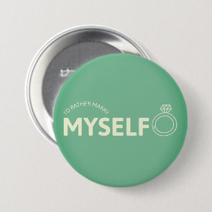 I'd Rather Marry Myself Button
