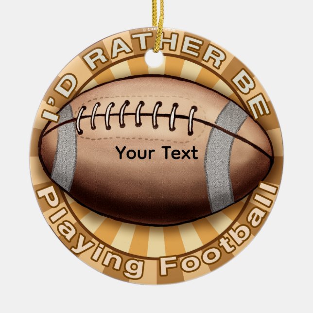 I'd Rather Play Football Ceramic Tree Decoration (Front)