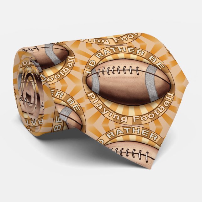 I'd Rather Play Football Tie (Rolled)