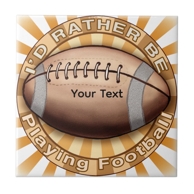 I'd Rather Play Football Tile (Front)