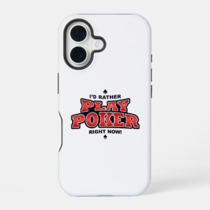 I'd Rather Play Poker iPhone 16 Case