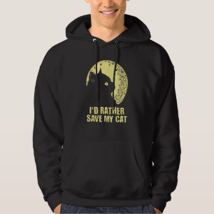 I'd Rather Save My Cat Friends Cat Buddy Kitten 1 Hoodie