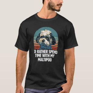 I'd rather spend time with my Maltipoo - Sweet Poo T-Shirt