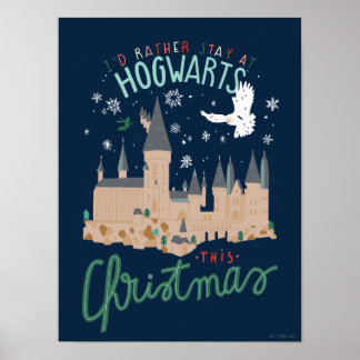 I'd Rather Stay At Hogwarts This Christmas Poster