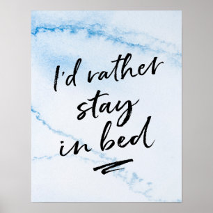 I'd rather stay in bed print