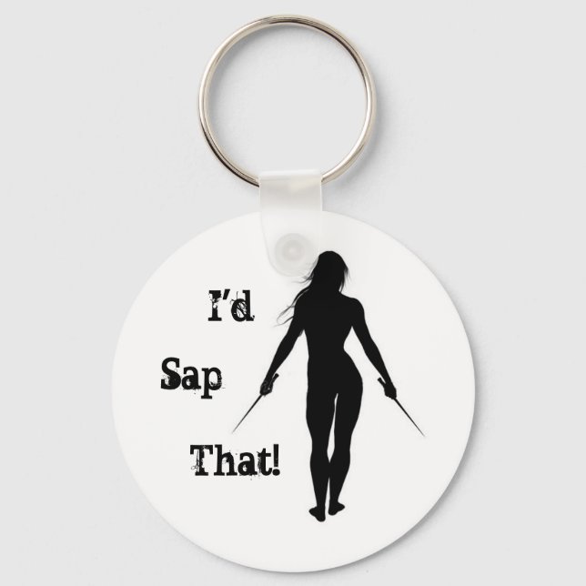 I'd Sap That! Key Ring (Front)