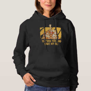 Id Save My Cat Friends Cat Buddy Kitten Sarcastic Hoodie