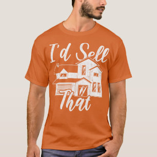 Id Sell That Real Estate Agent T-Shirt
