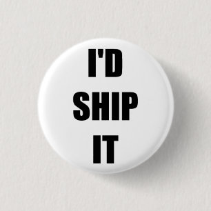 I'd Ship It 3 Cm Round Badge