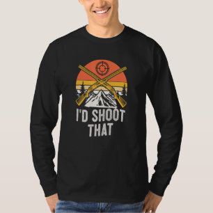 Id Shoot That Hunting Shotgun Hunter Shooting  Wil T-Shirt