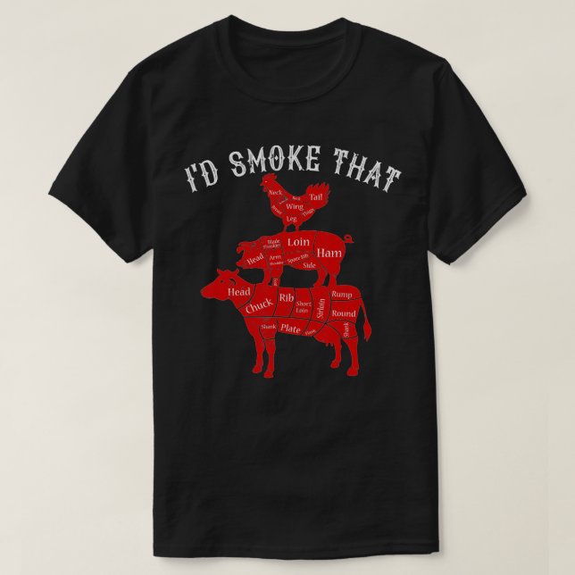 Id Smoke That Barbecue Grilling BBQ Smoker Gift fo T-Shirt (Design Front)