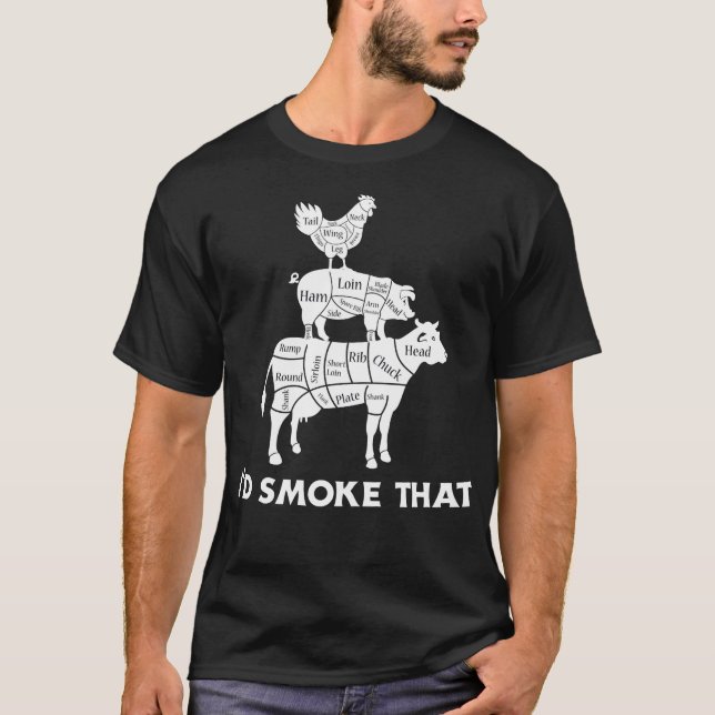 I'd smoke that - BBQ funny gift T-Shirt (Front)