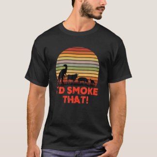 I'd Smoke That BBQ Meat Smoker Grilling Dinosaurus T-Shirt