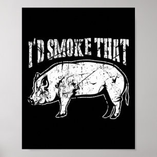 I'd Smoke That Bbq Pork Low And Slow Pig Retro Poster